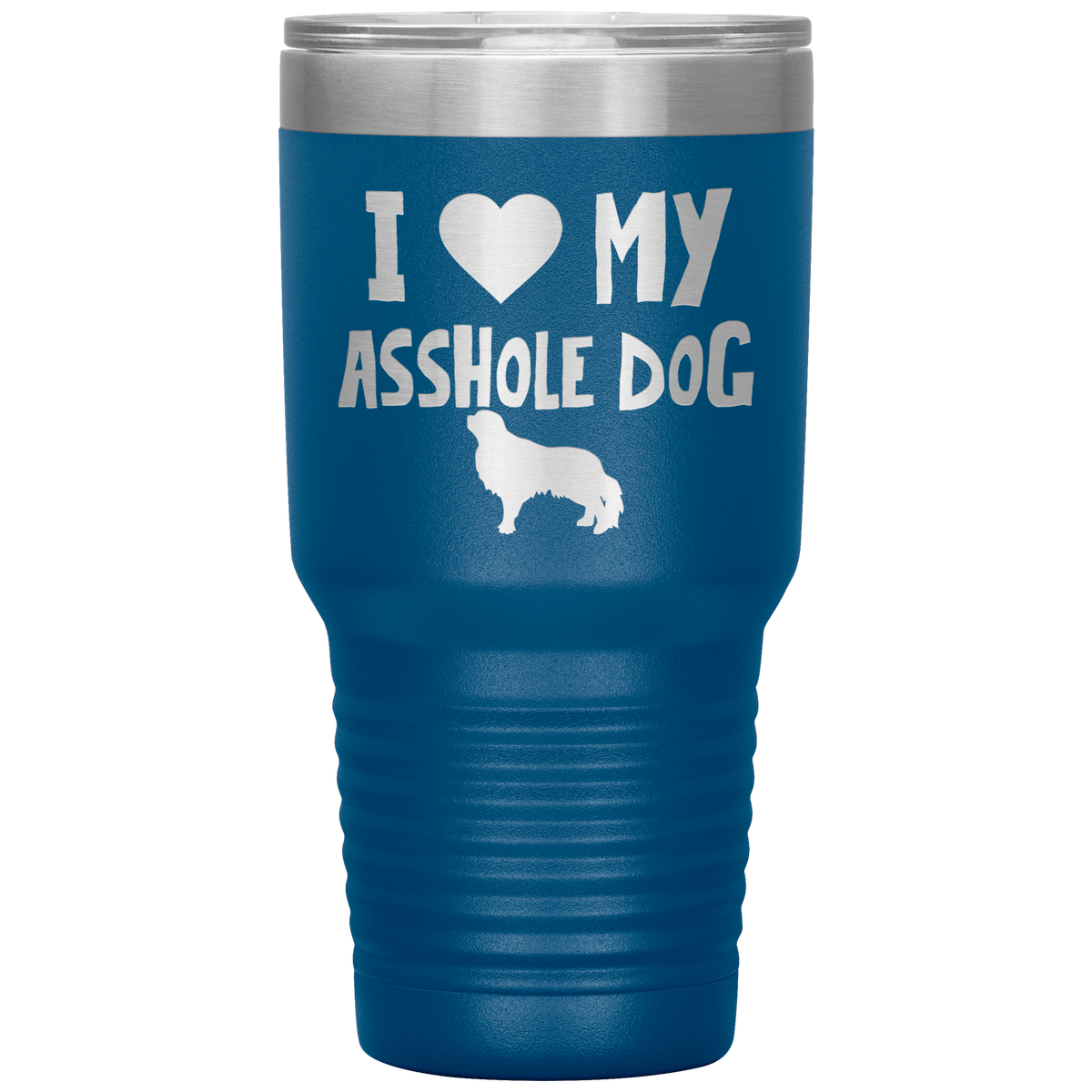 I Love My Asshole English Toy Spaniel Dog 30 Oz Vacuum Tumbler