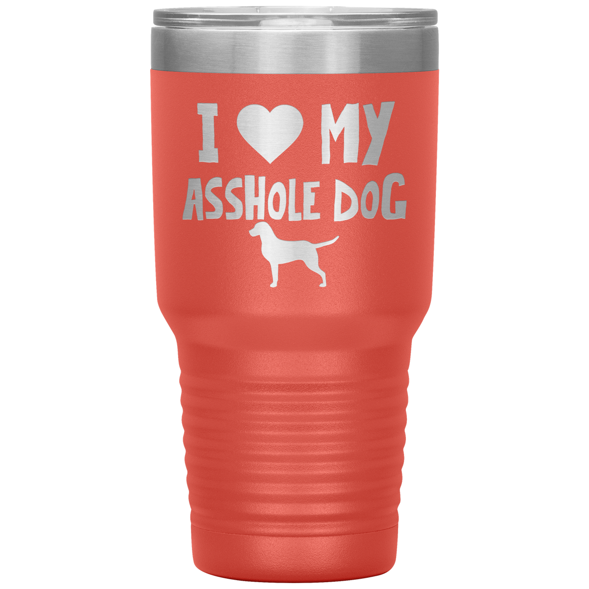 I Love My Asshole Chesapeake Bay Retriever Dog 30 Oz Vacuum Tumbler