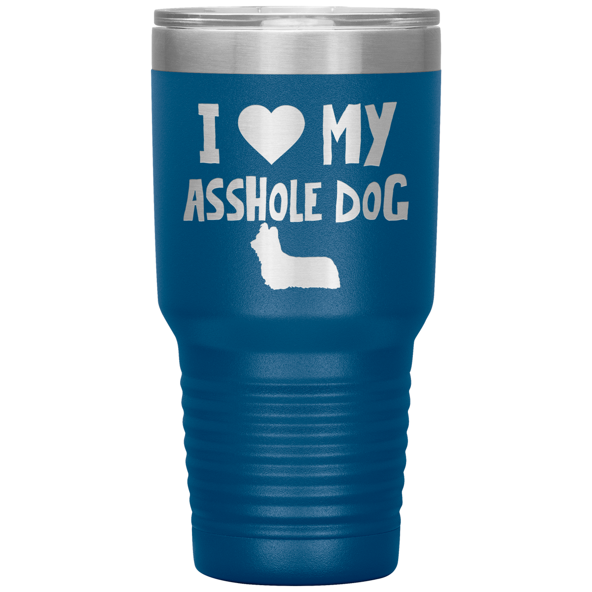 I Love My Asshole Skye Terrier Dog 30 Oz Vacuum Tumbler