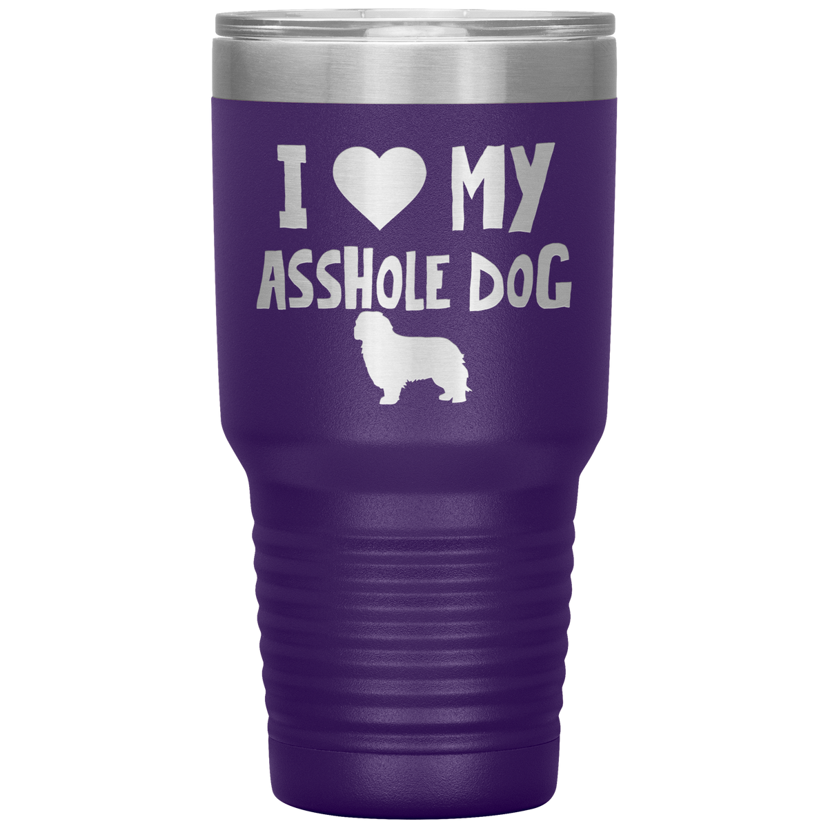 I Love My Asshole Cavalier King Charles Dog 30 Oz Vacuum Tumbler