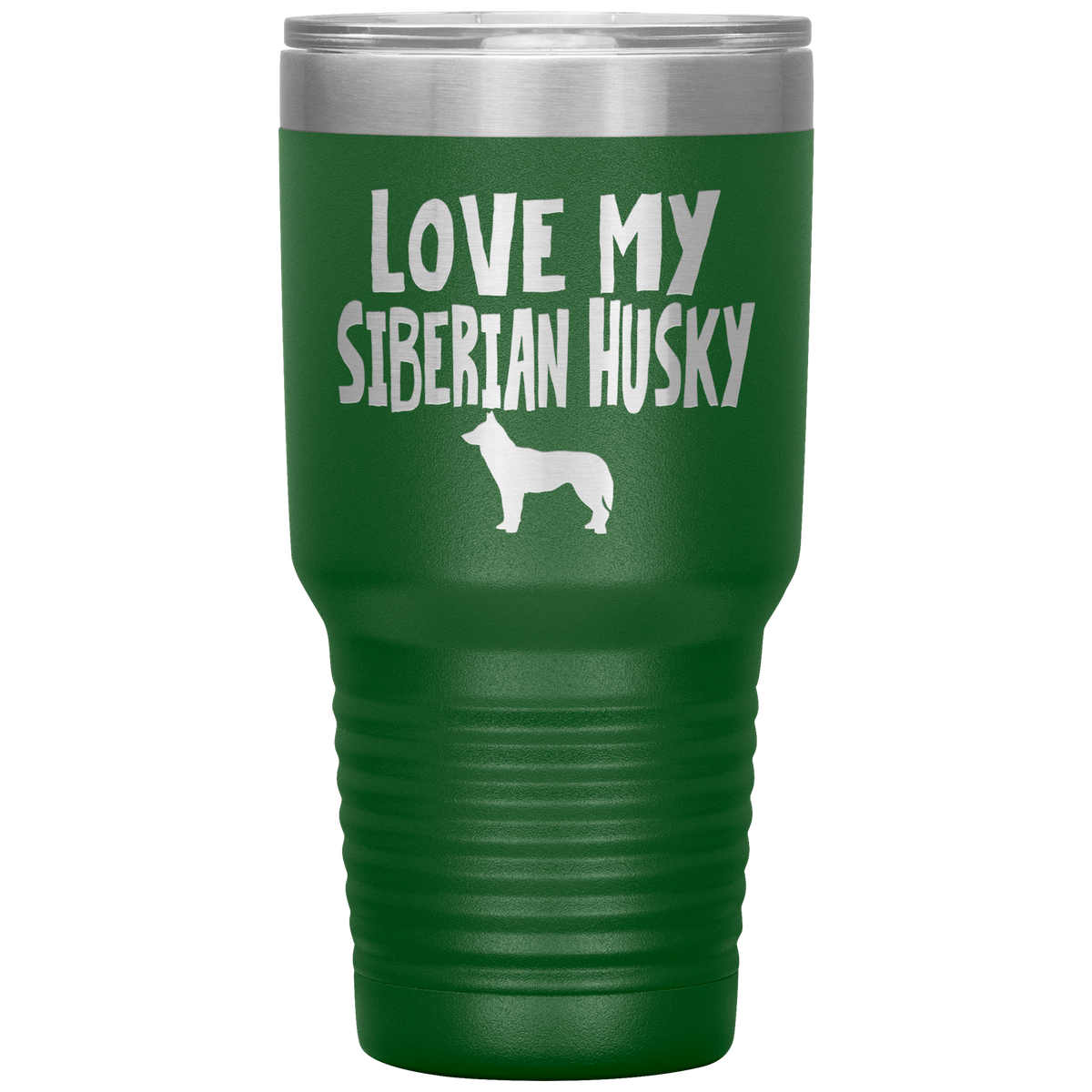 Love My Siberian Husky 30 Oz Vacuum Tumbler