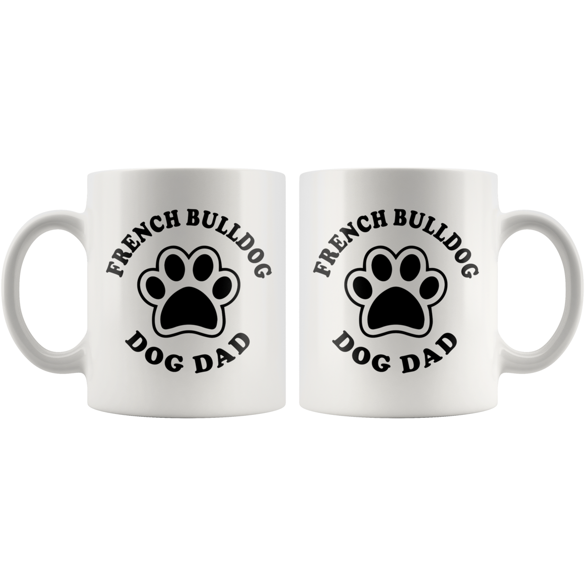 French Bulldog Dog Dad Coffee / Tea Ceramic Mug - 11oz / 15oz