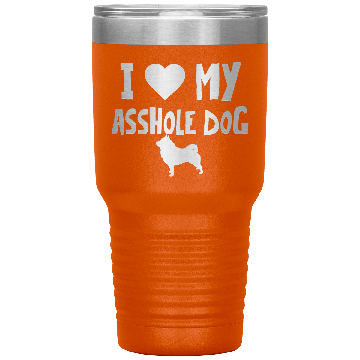 I Love My Asshole Schipperke Dog 30 Oz Vacuum Tumbler