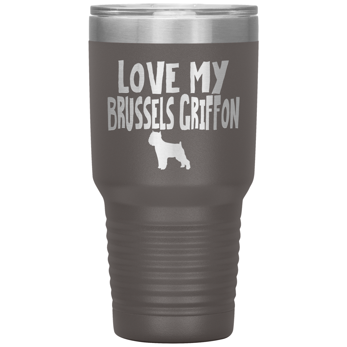 Love My Brussels Griffon 30 Oz Vacuum Tumbler