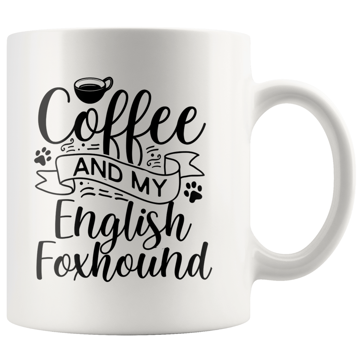 English Foxhound Coffee and my Dog Coffee / Tea Ceramic Mug - 11oz / 15oz Drinkware 11oz Mug