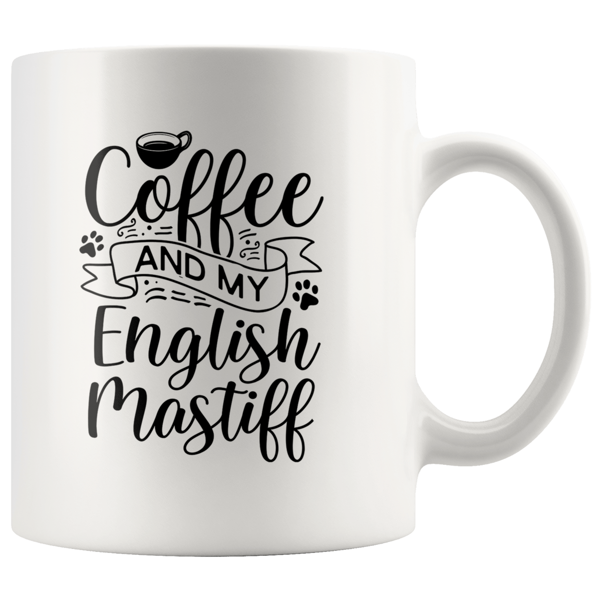 English Mastiff Coffee and my Dog Coffee / Tea Ceramic Mug - 11oz / 15oz Drinkware 11oz Mug