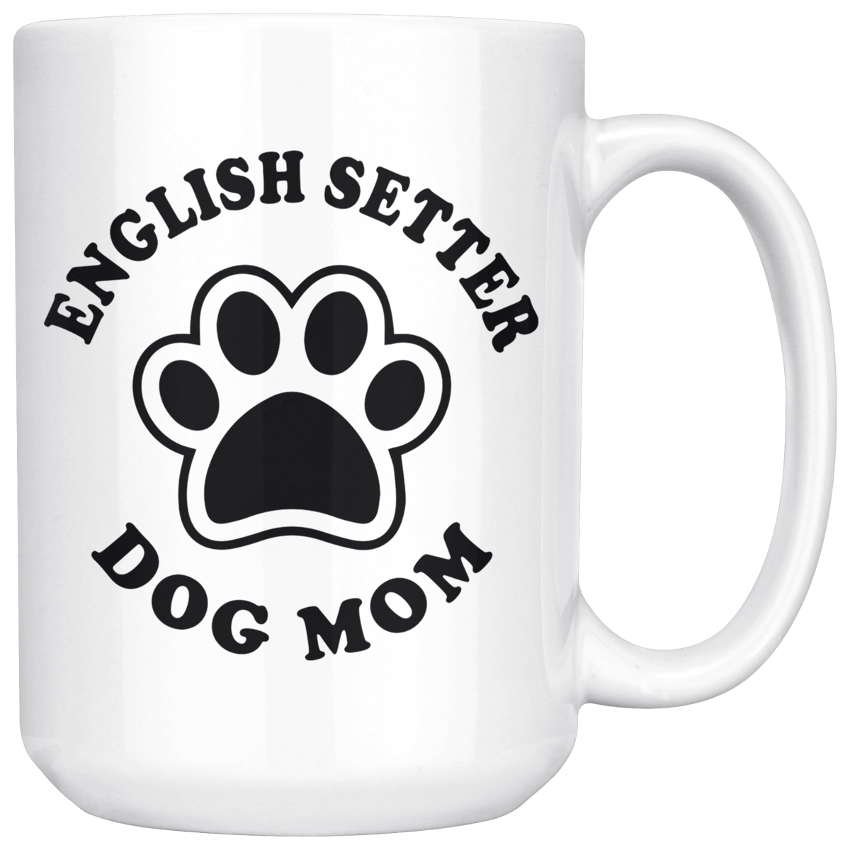 English Setter Dog Mom Coffee / Tea Ceramic Mug - 11oz / 15oz Drinkware 15oz Mug