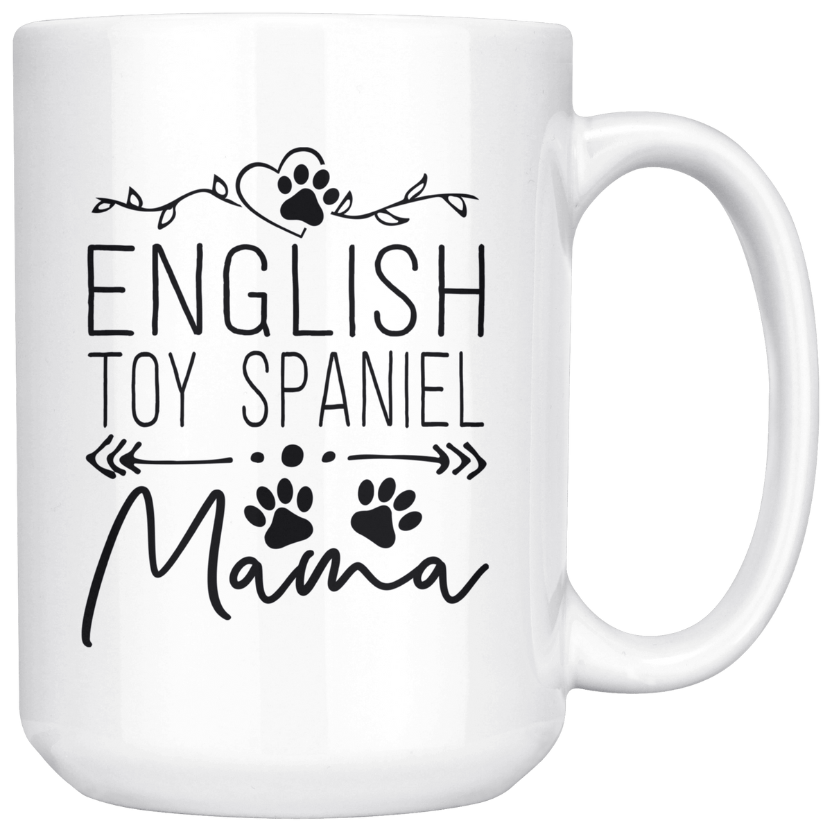 English Toy Spaniel Dog Mama Coffee / Tea Ceramic Mug - 11oz / 15oz Drinkware 15oz Mug