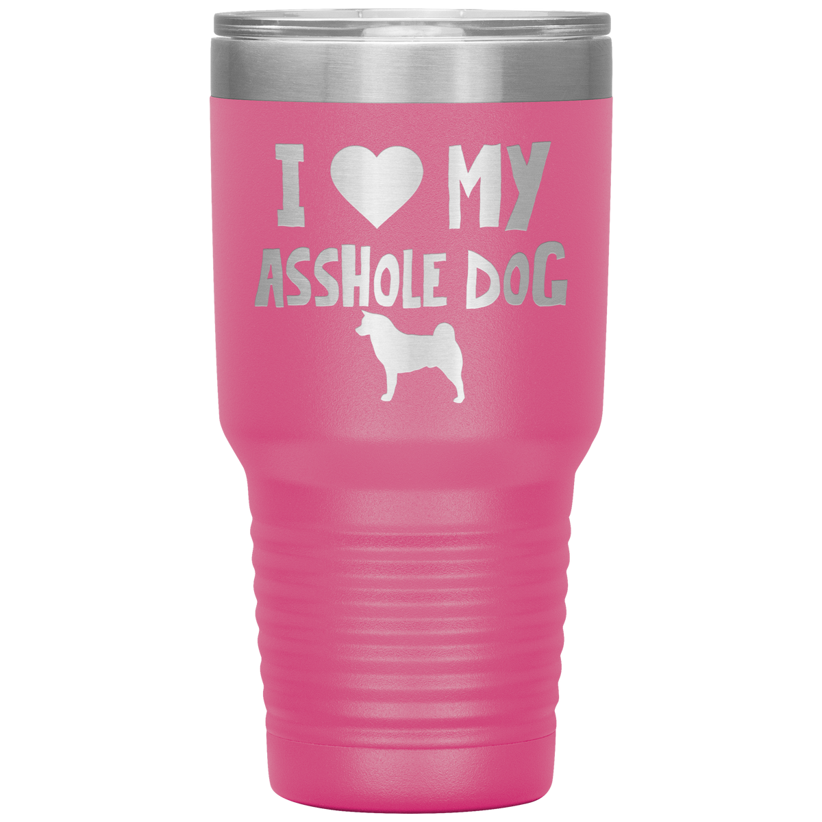 I Love My Asshole Akita Dog 30 Oz Vacuum Tumbler