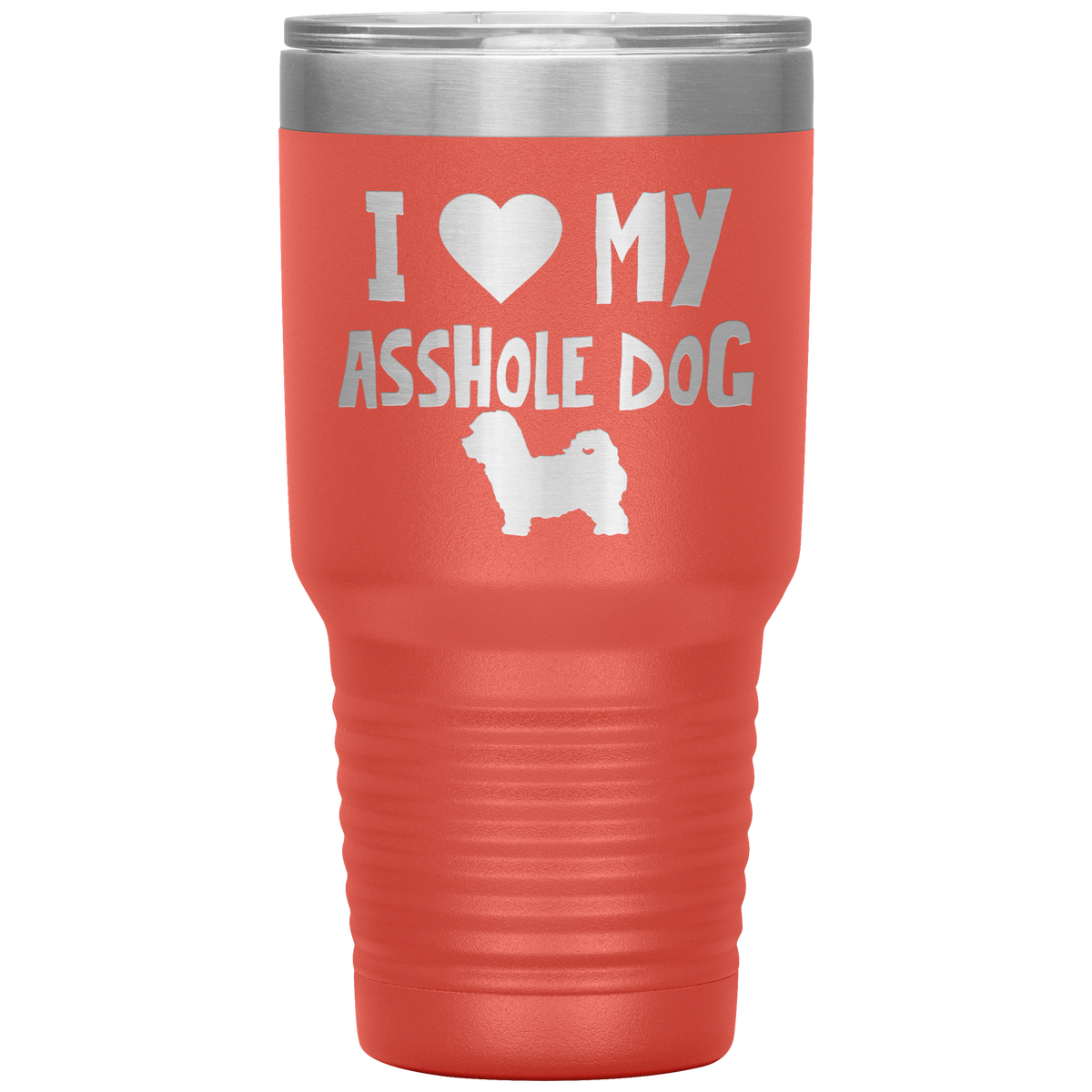 I Love My Asshole Maltipoo Dog 30 Oz Vacuum Tumbler