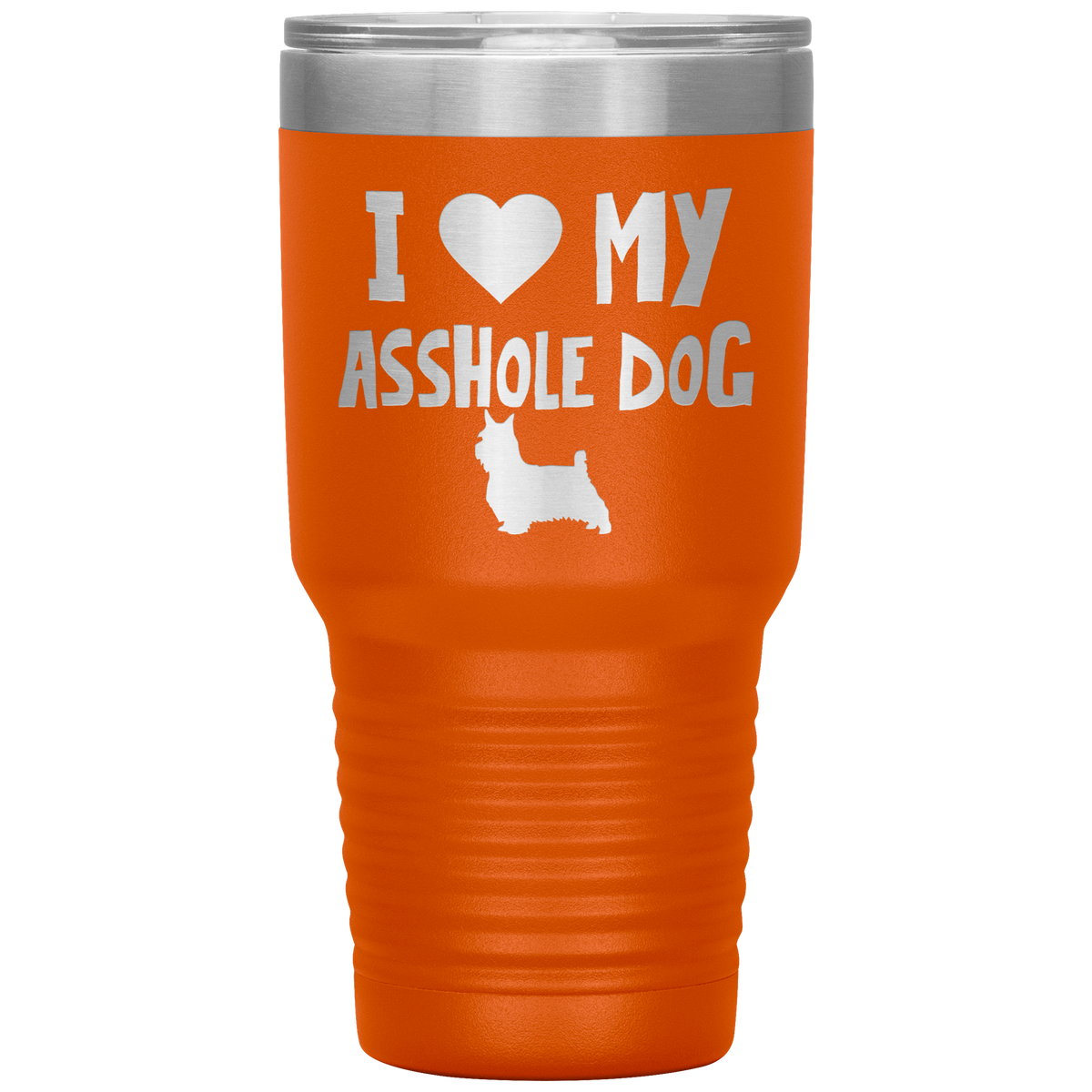 I Love My Asshole Silky Terrier Dog 30 Oz Vacuum Tumbler