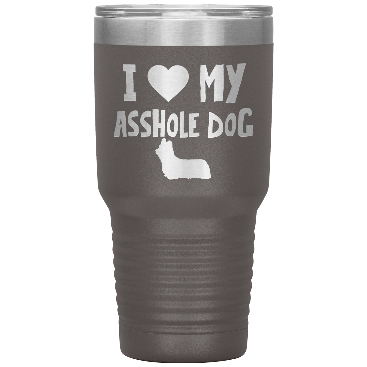 I Love My Asshole Skye Terrier Dog 30 Oz Vacuum Tumbler