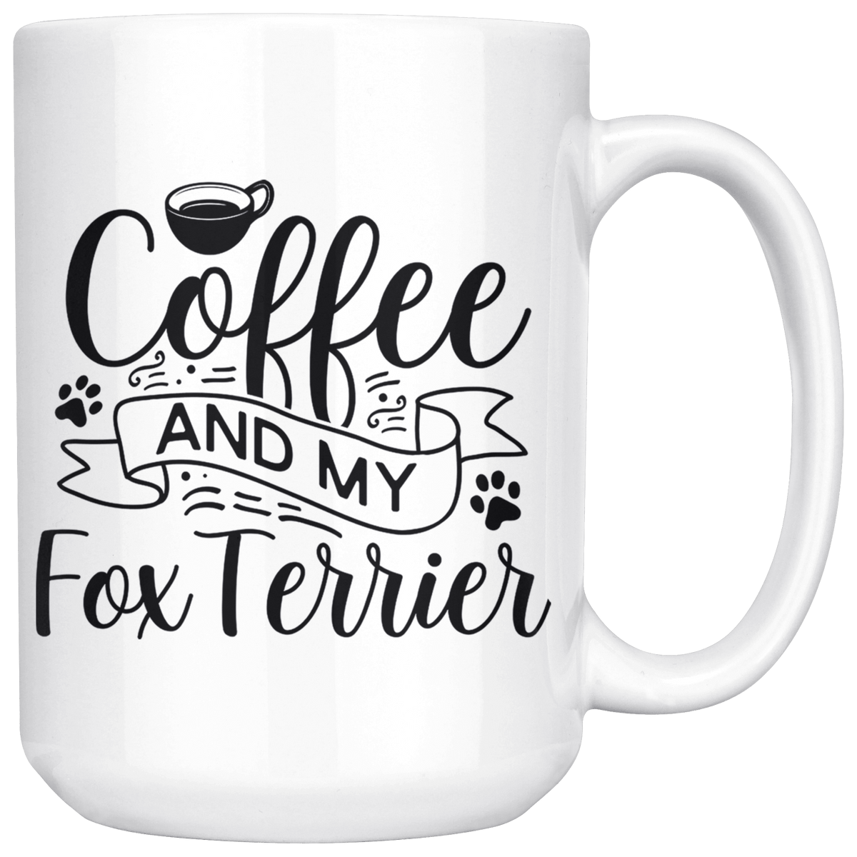 Fox Terrier Coffee and my Dog Coffee / Tea Ceramic Mug - 11oz / 15oz Drinkware 15oz Mug
