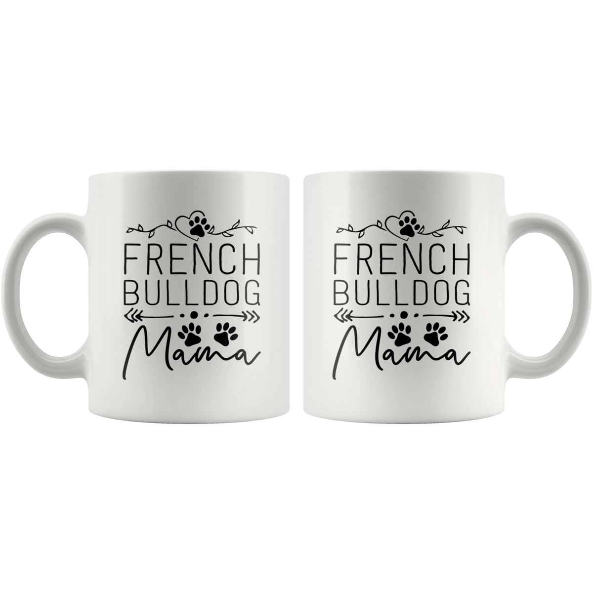 French Bulldog Dog Mama Coffee / Tea Ceramic Mug - 11oz / 15oz Drinkware
