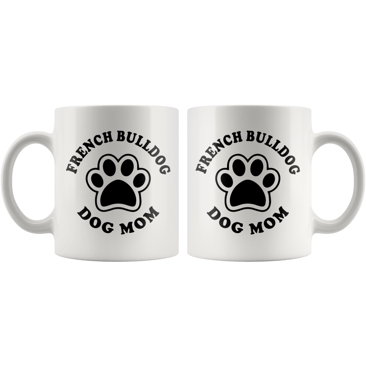 French Bulldog Dog Mom Coffee / Tea Ceramic Mug - 11oz / 15oz Drinkware