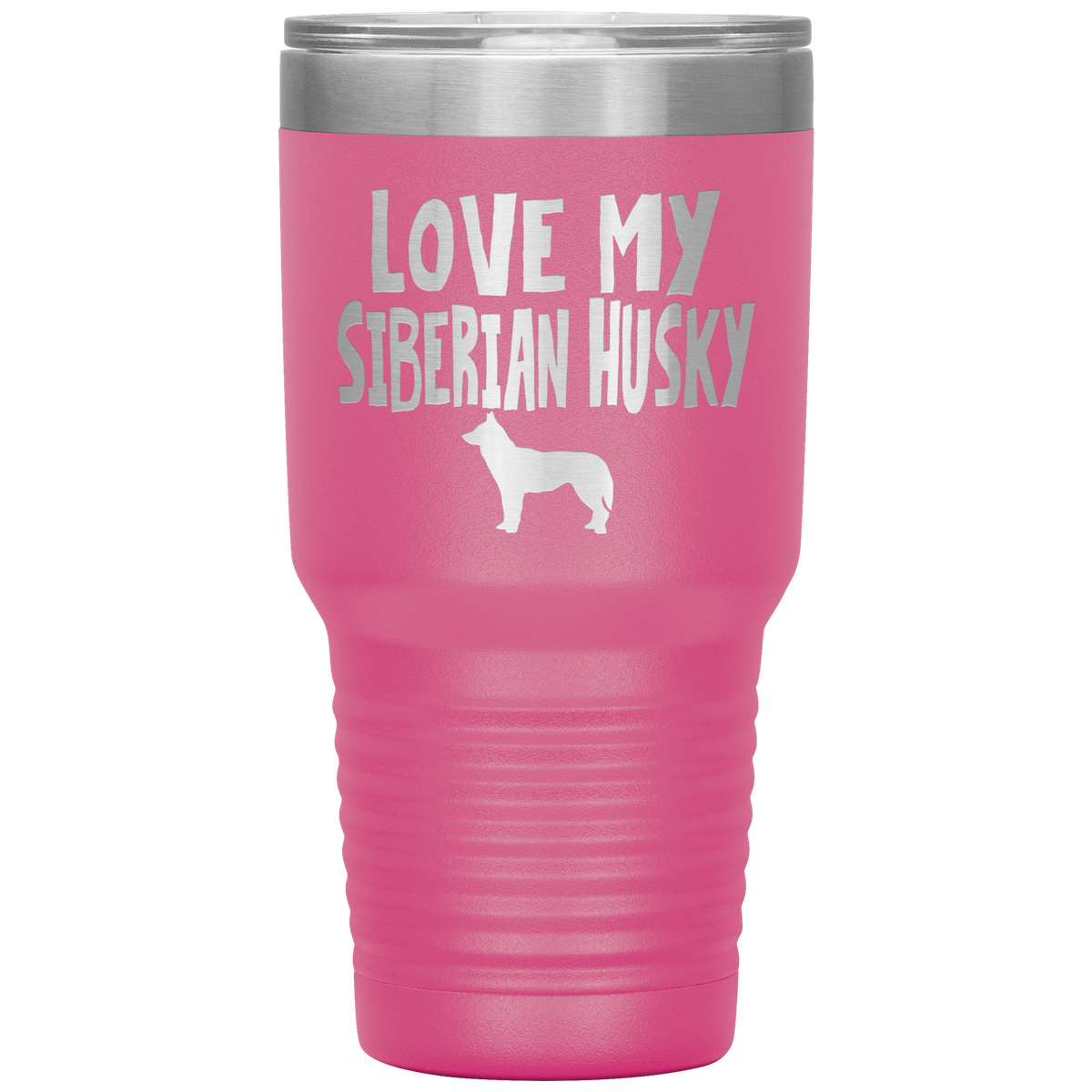 Love My Siberian Husky 30 Oz Vacuum Tumbler