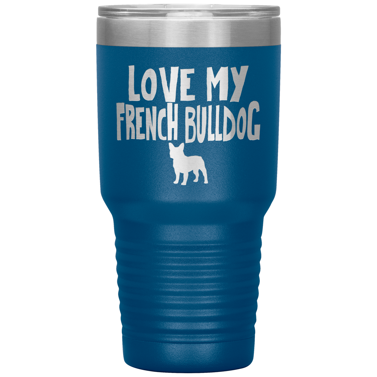 Love My French Bulldog 30 Oz Vacuum Tumbler