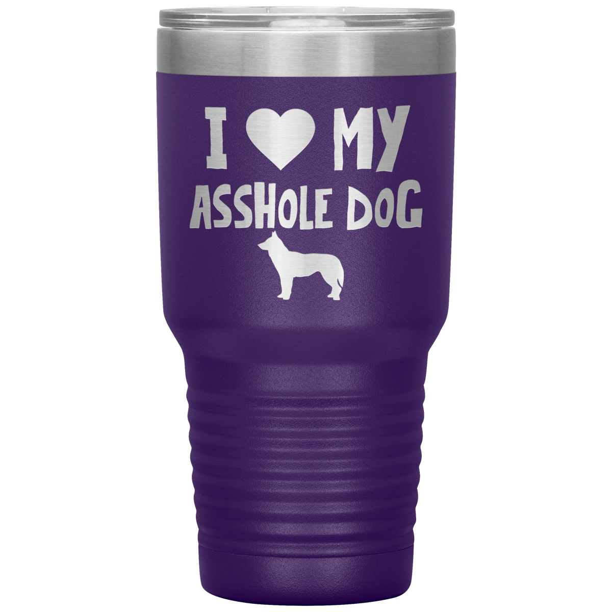 I Love My Asshole Siberian Husky Dog 30 Oz Vacuum Tumbler