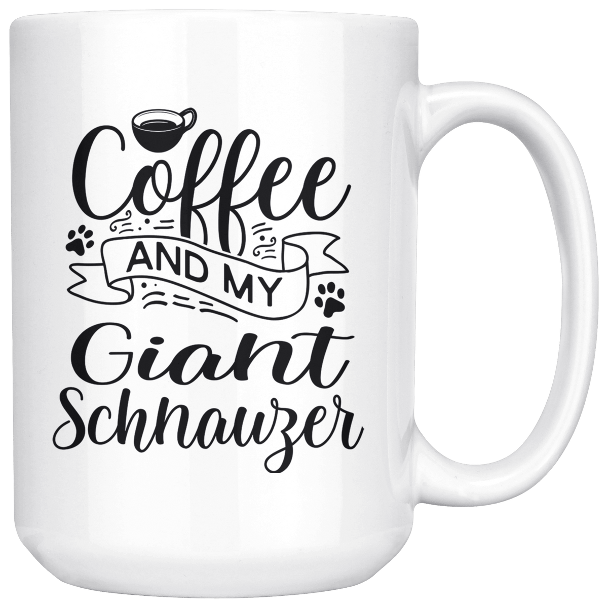 Giant Schnauzer Coffee and my Dog Coffee / Tea Ceramic Mug - 11oz / 15oz Drinkware 15oz Mug