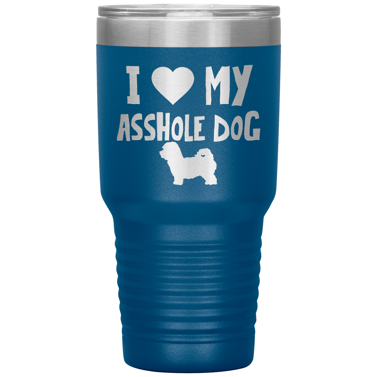 I Love My Asshole Maltipoo Dog 30 Oz Vacuum Tumbler