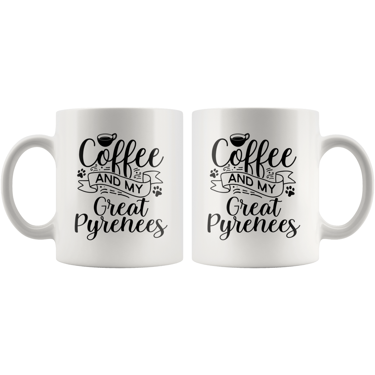Great Pyrenees Coffee and my Dog Coffee / Tea Ceramic Mug - 11oz / 15oz Drinkware