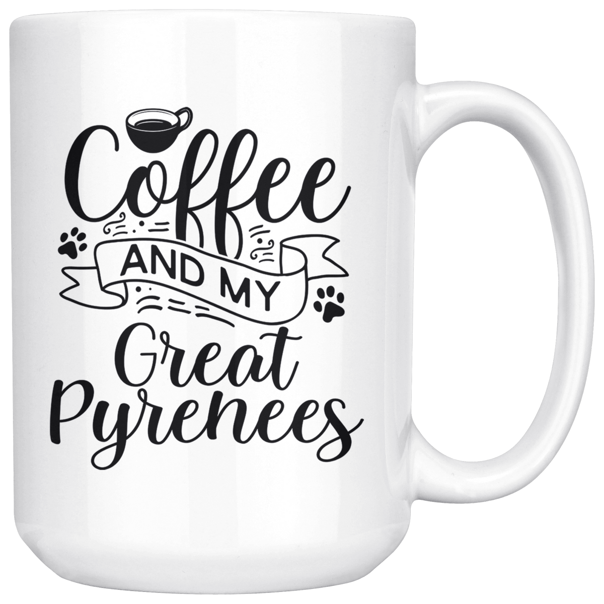 Great Pyrenees Coffee and my Dog Coffee / Tea Ceramic Mug - 11oz / 15oz Drinkware 15oz Mug
