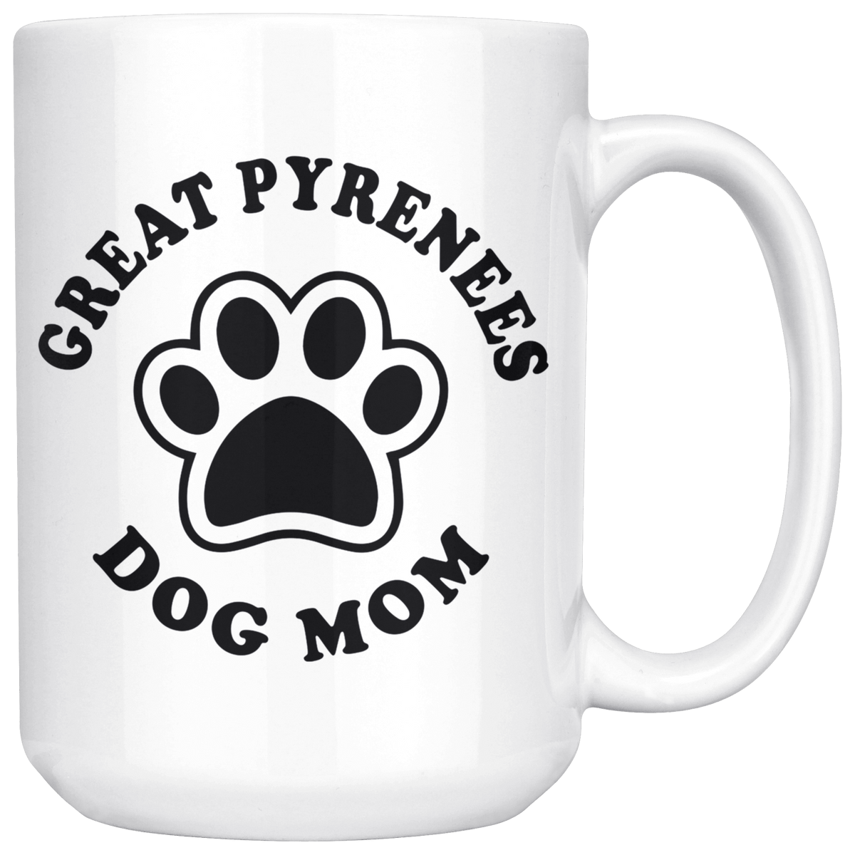 Great Pyrenees Dog Mom Coffee / Tea Ceramic Mug - 11oz / 15oz Drinkware 15oz Mug