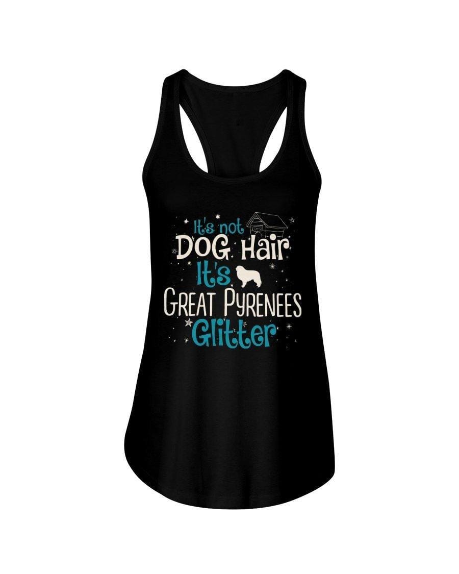 Great Pyrenees It&#39;s Not Dog Hair It&#39;s Dog Glitter Ladies Racerback Tank Shirts Black / XS