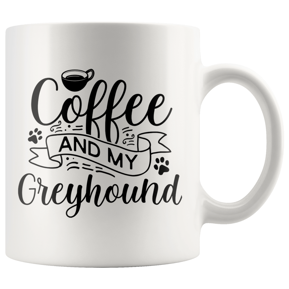 Greyhound Coffee and my Dog Coffee / Tea Ceramic Mug - 11oz / 15oz Drinkware 11oz Mug