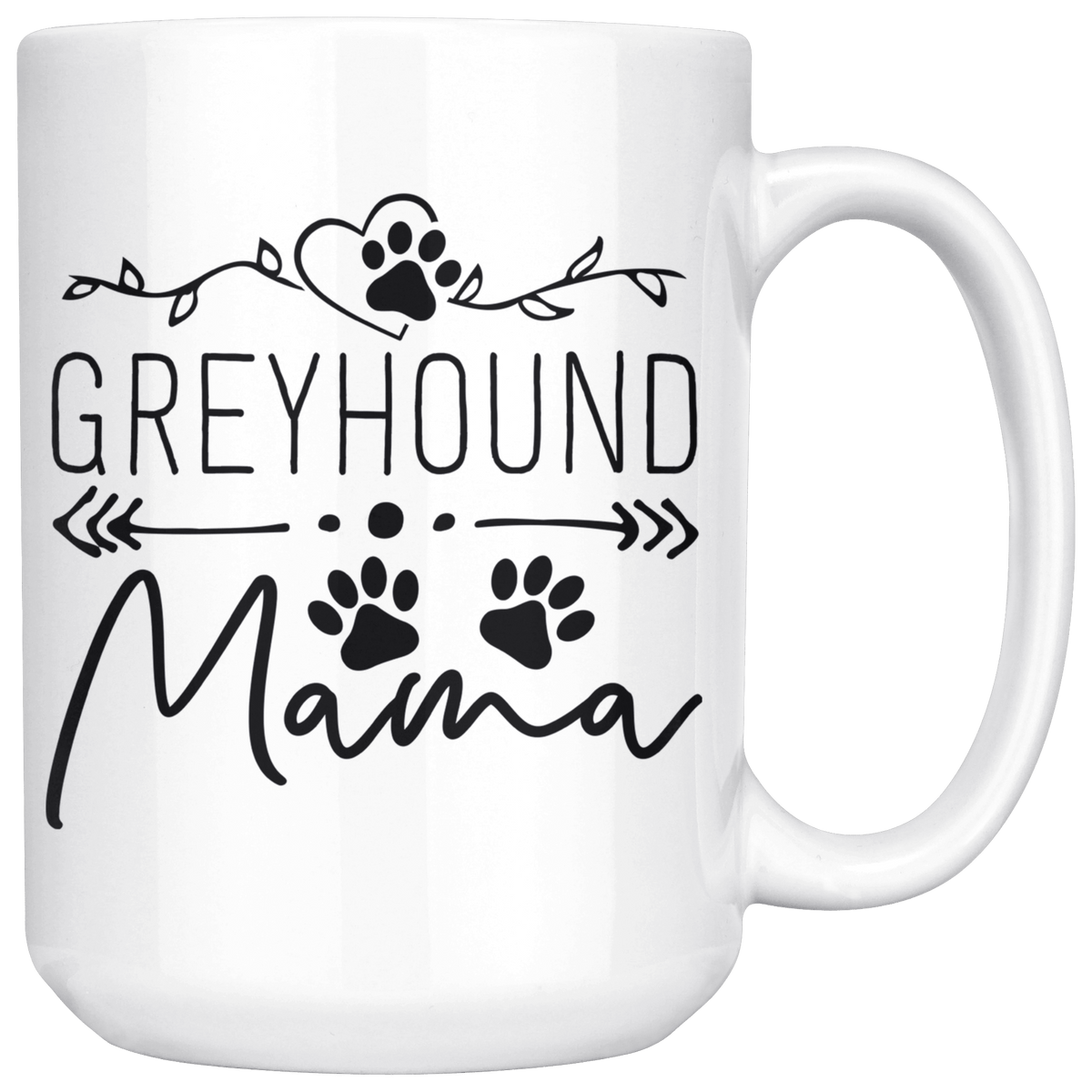 Greyhound Dog Mama Coffee / Tea Ceramic Mug - 11oz / 15oz Drinkware 15oz Mug