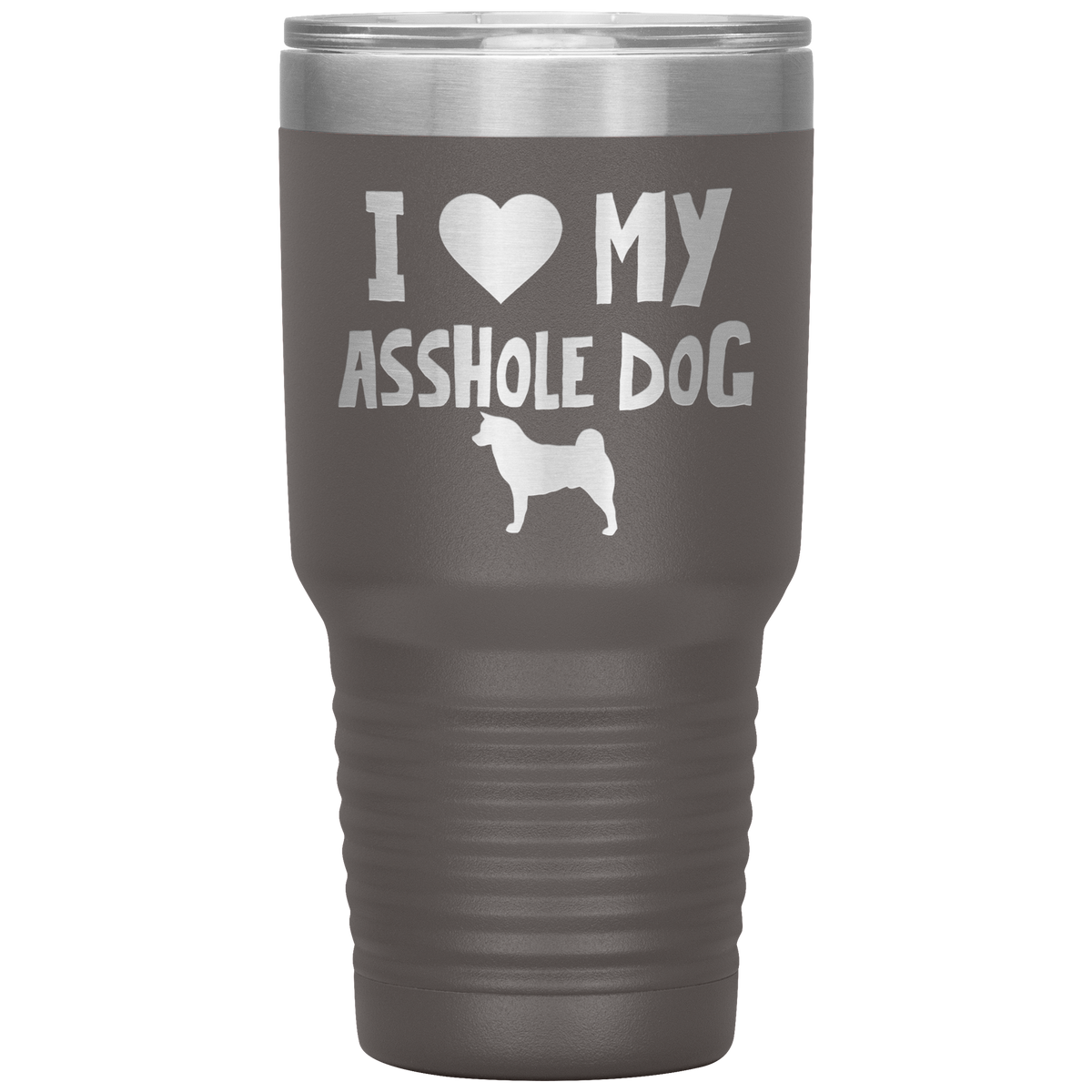 I Love My Asshole Akita Dog 30 Oz Vacuum Tumbler