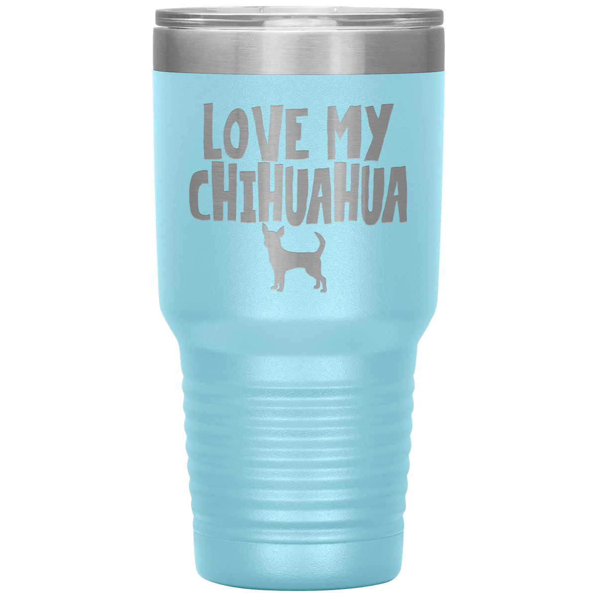 Love My Chihuahua 30 Oz Vacuum Tumbler