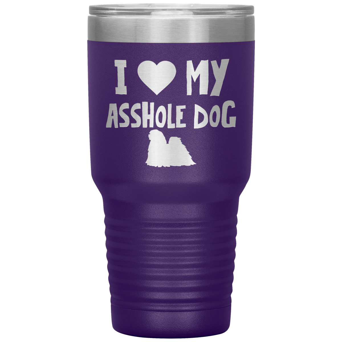 I Love My Asshole Lhasa Apso Dog 30 Oz Vacuum Tumbler
