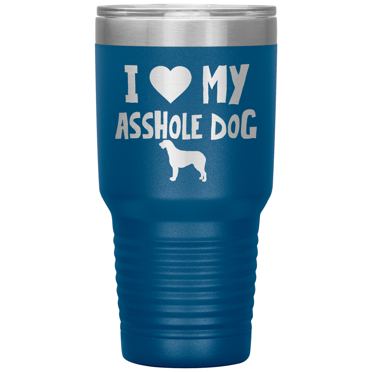 I Love My Asshole Irish Wolfhound Dog 30 Oz Vacuum Tumbler