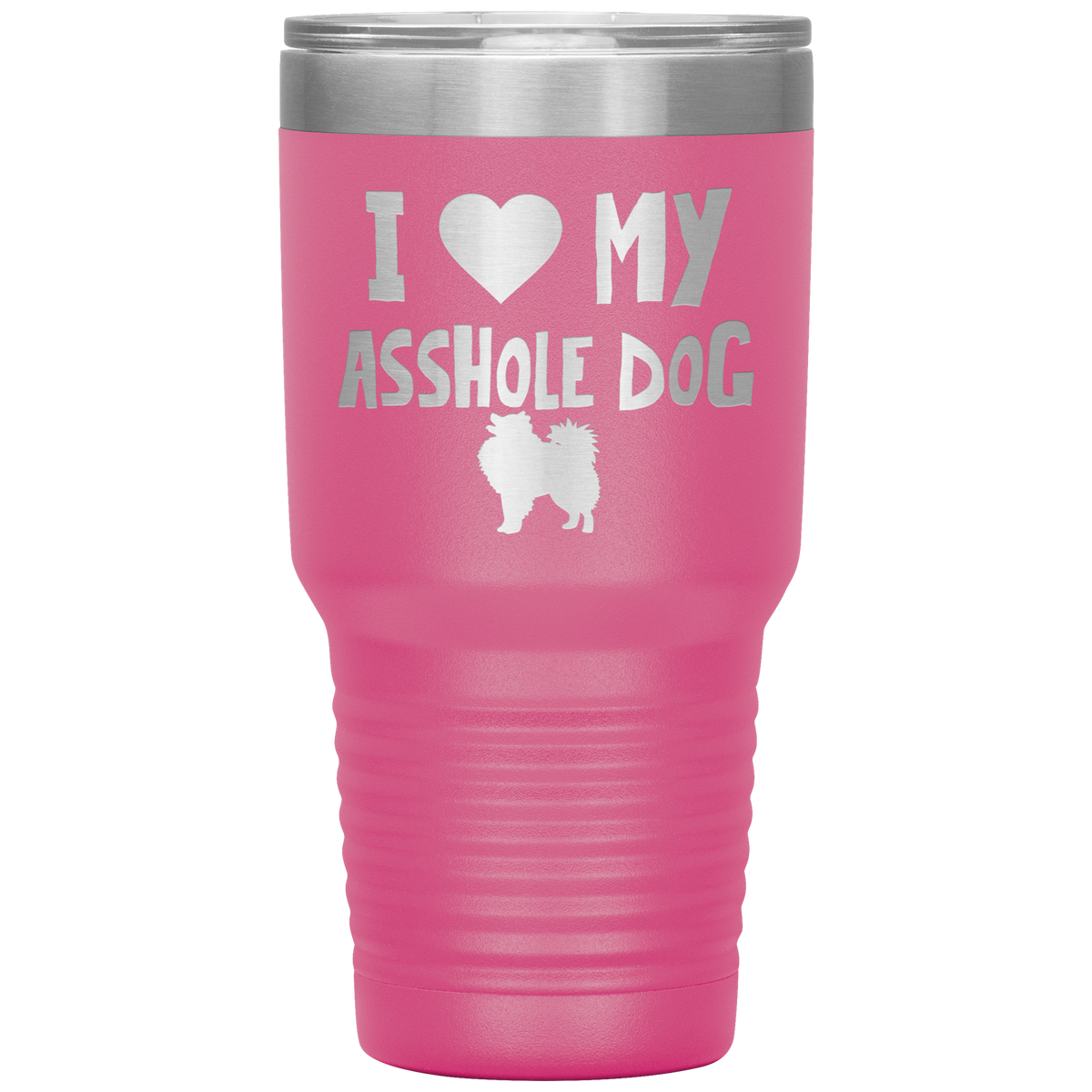 I Love My Asshole American Eskimo Dog 30 Oz Vacuum Tumbler