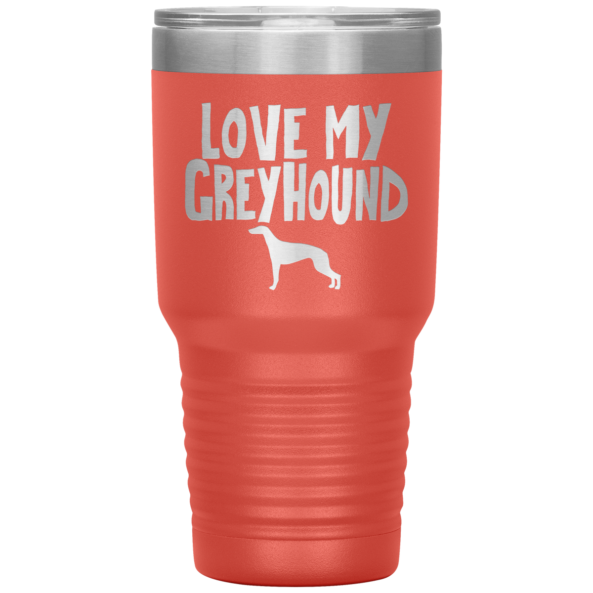 Love My Greyhound 30 Oz Vacuum Tumbler