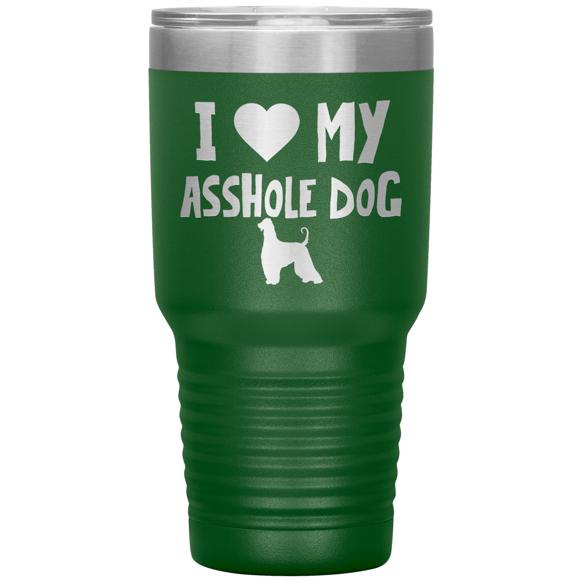 I Love My Asshole Afghan Hound Dog 30 Oz Vacuum Tumbler