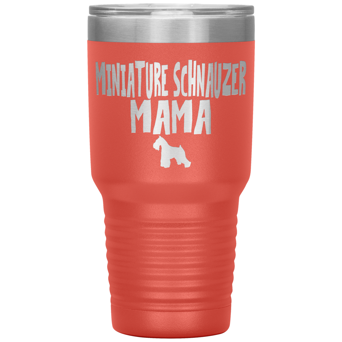 Miniature Schnauzer Mama 30 Oz Vacuum Tumbler