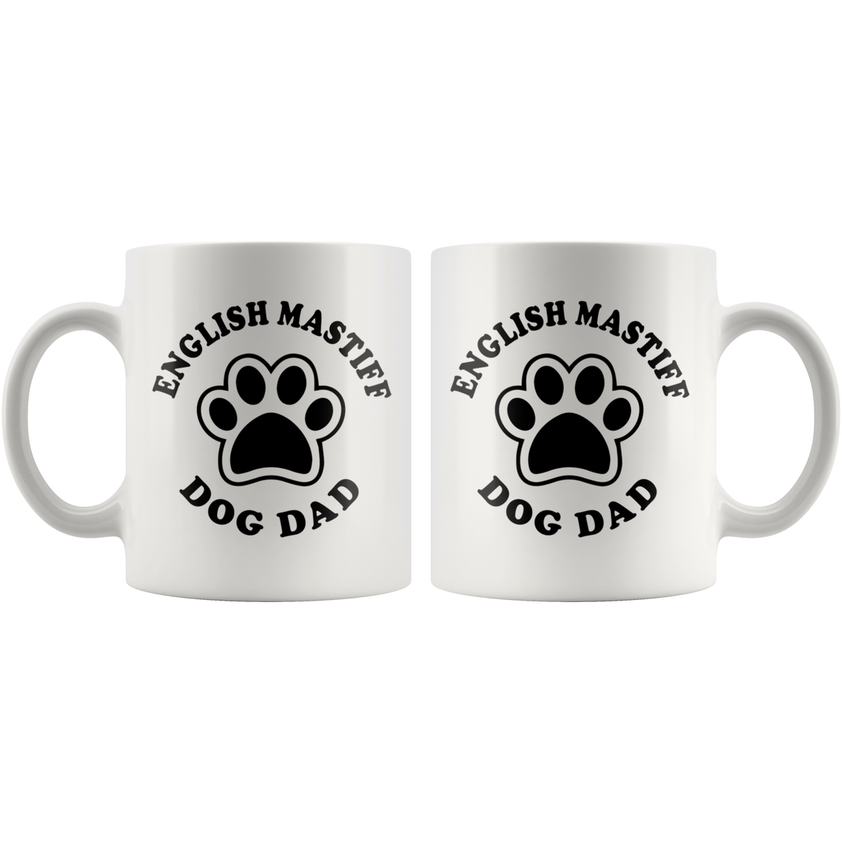 English Mastiff Dog Dad Coffee / Tea Ceramic Mug - 11oz / 15oz