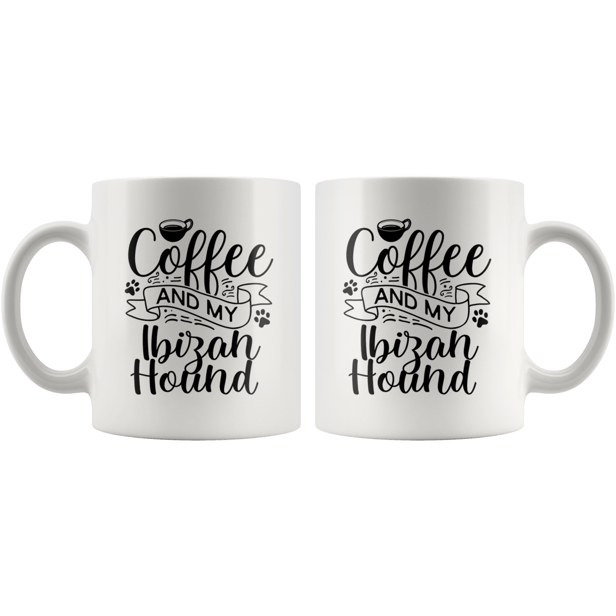 Ibizan Hound Coffee and my Dog Coffee / Tea Ceramic Mug - 11oz / 15oz Drinkware