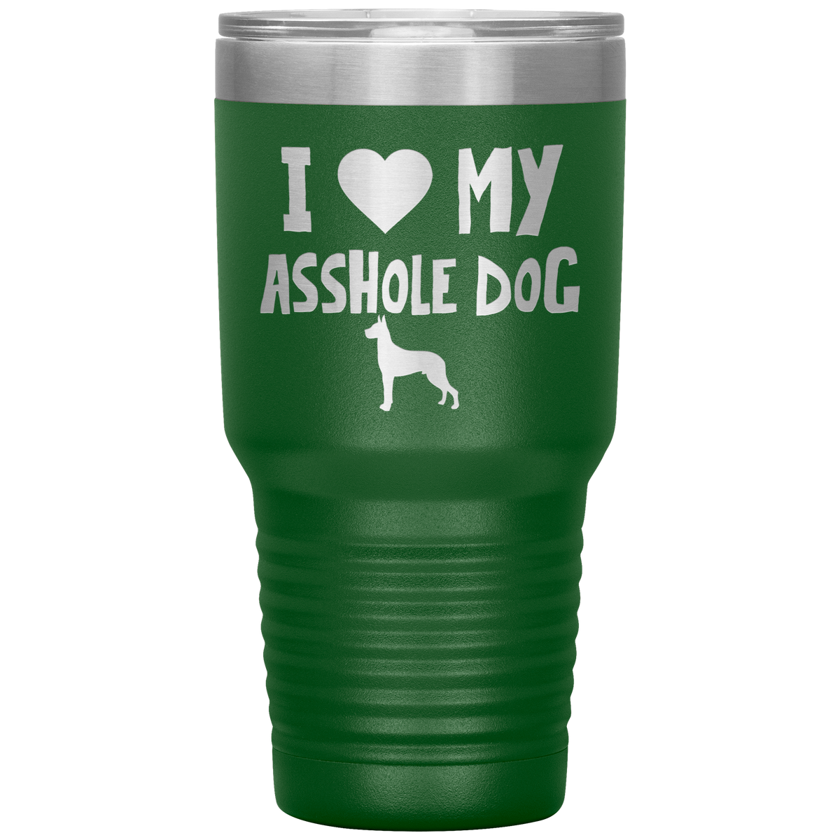 I Love My Asshole Great Dane Dog 30 Oz Vacuum Tumbler