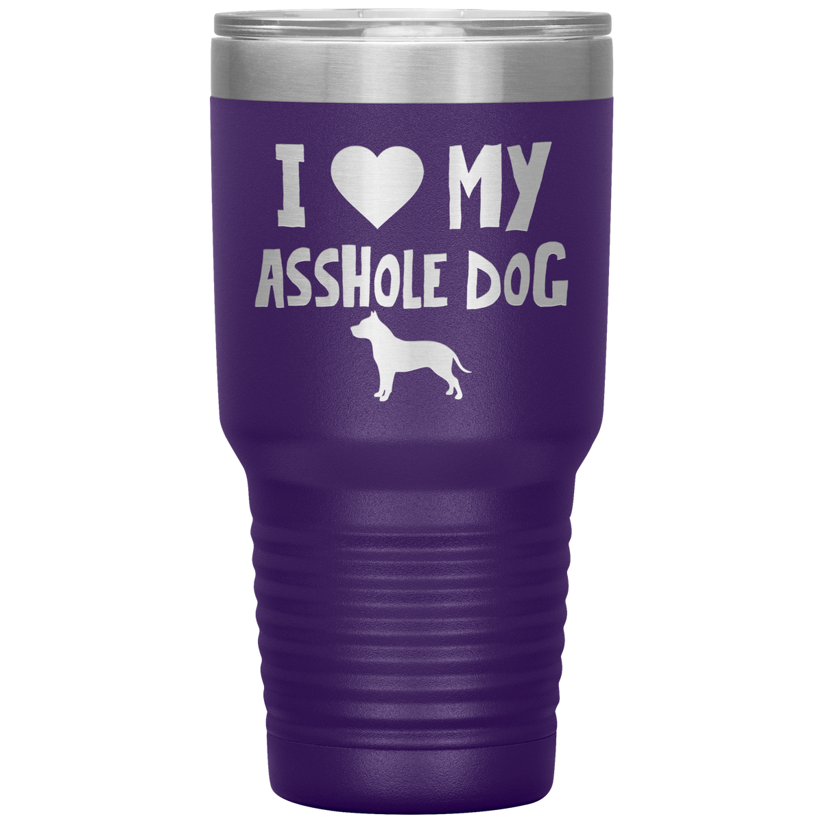 I Love My Asshole Pitbull Dog 30 Oz Vacuum Tumbler