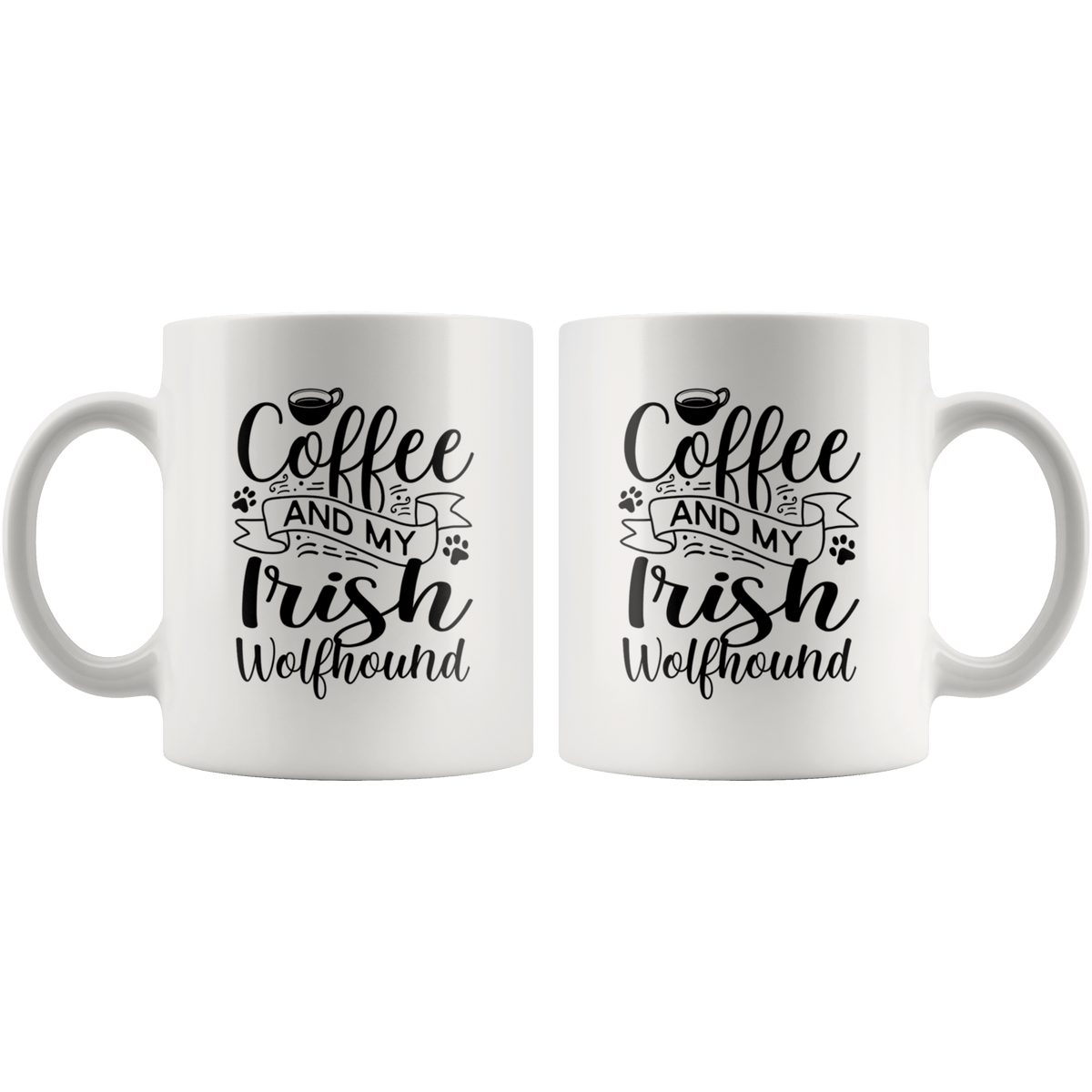 Irish Wolfhound Coffee and my Dog Coffee / Tea Ceramic Mug - 11oz / 15oz Drinkware