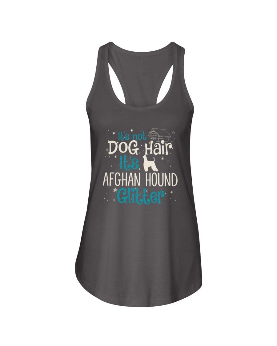 It&#39;s Not Dog Hair It&#39;s Afghan Hound Glitter Ladies Racerback Tank Shirts Dark Gray / S
