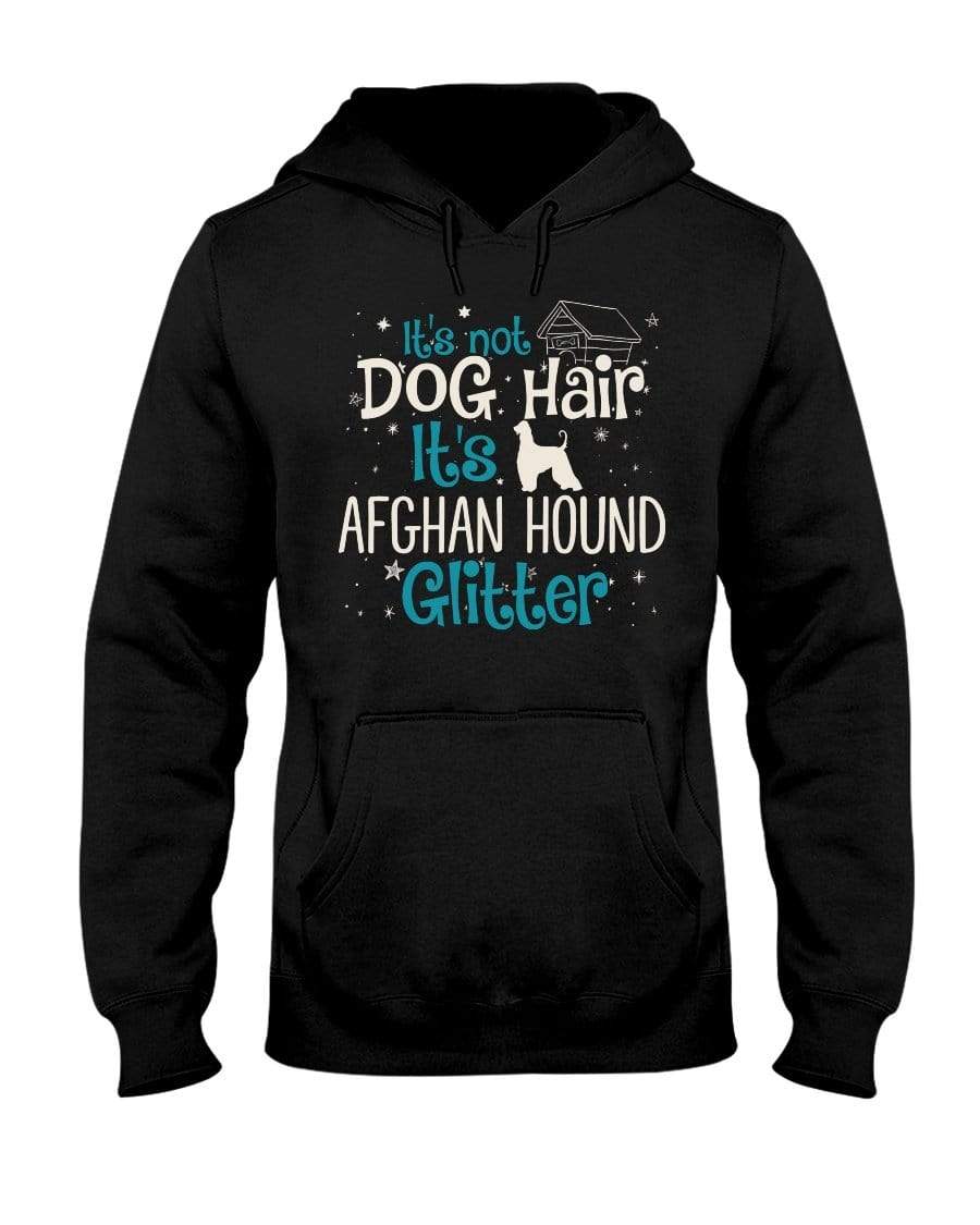 It&#39;s Not Dog Hair It&#39;s Afghan Hound Glitter Unisex Hoodie Sweatshirts Black / S