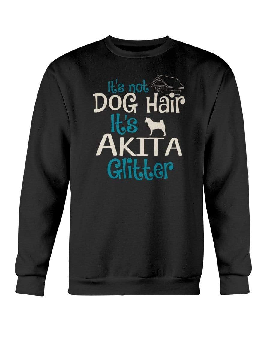 It&#39;s Not Dog Hair It&#39;s Akita Glitter Crewneck Sweatshirt Sweatshirts Black / S
