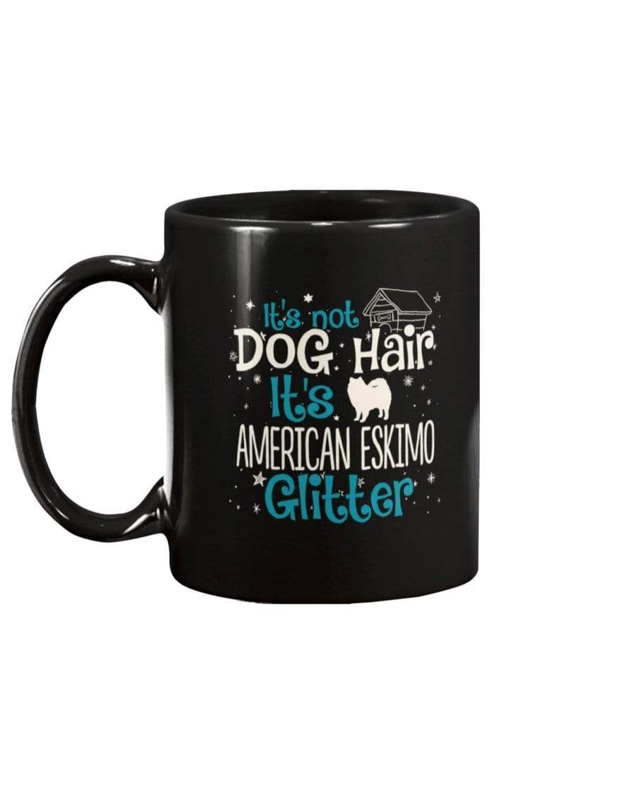 It&#39;s Not Dog Hair It&#39;s American Eskimo Glitter Coffee / Tea Black 11oz Ceramic Mug Mugs Black / 11Oz