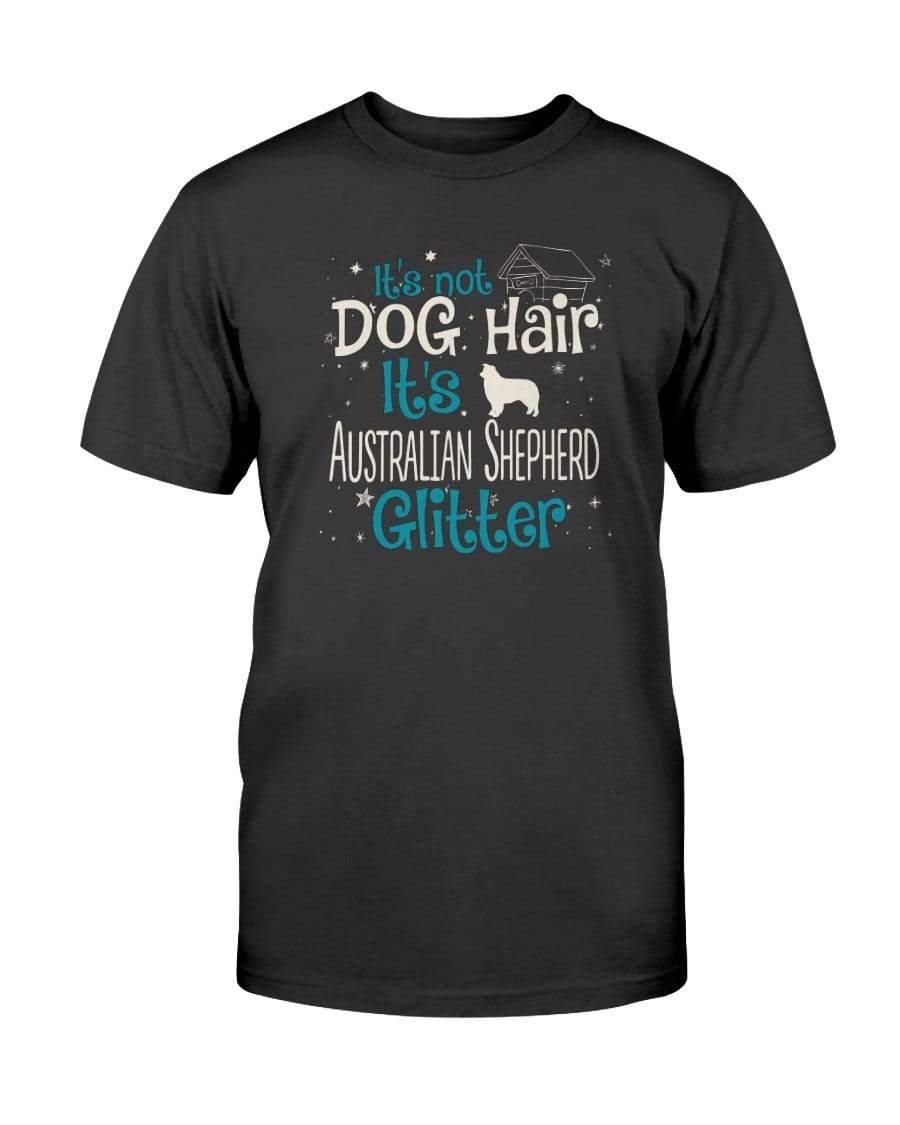 It&#39;s Not Dog Hair It&#39;s Australian Shepherd Glitter Unisex T-Shirt Shirts Black / S