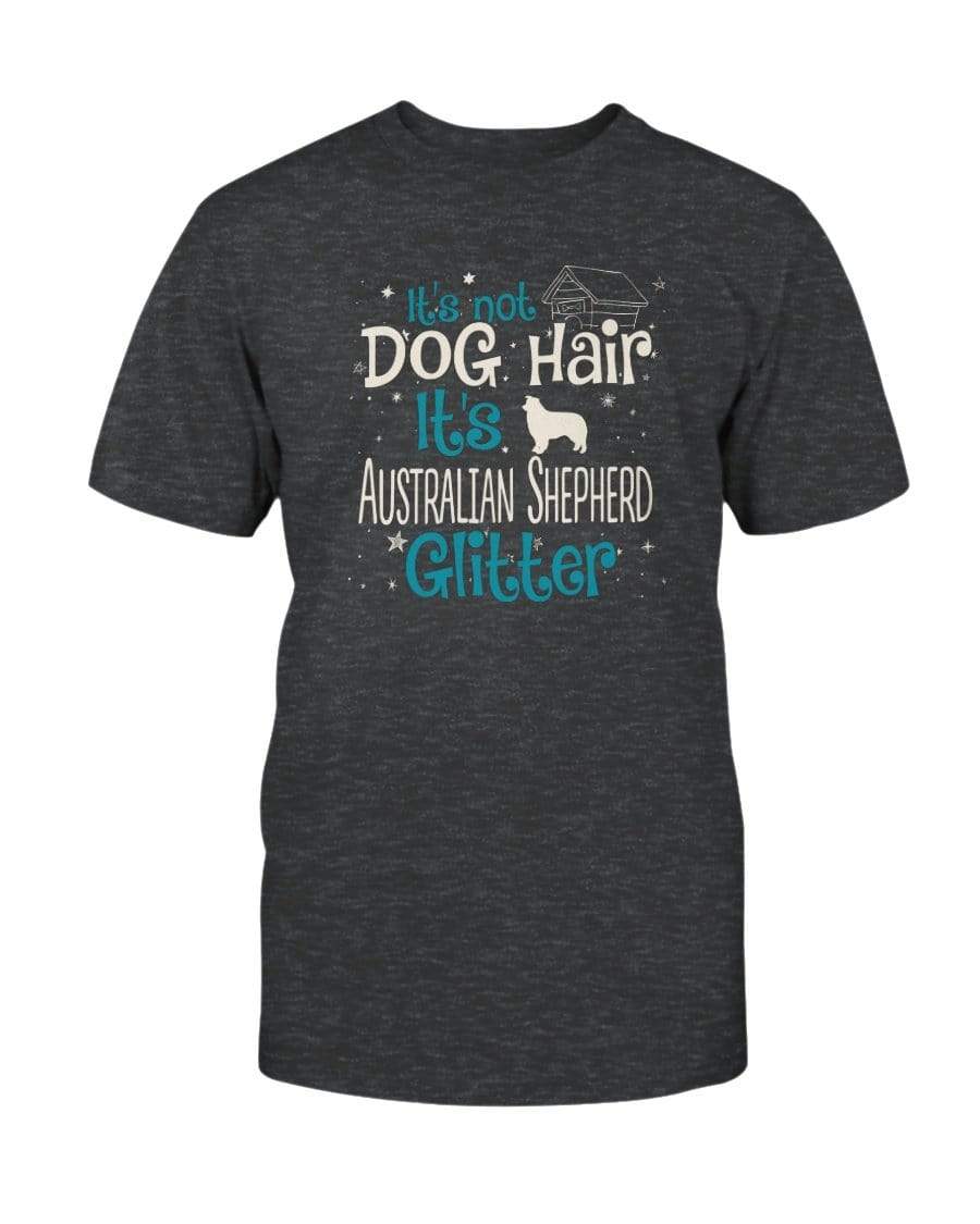 It&#39;s Not Dog Hair It&#39;s Australian Shepherd Glitter Unisex T-Shirt Shirts Dark Grey Heather / S