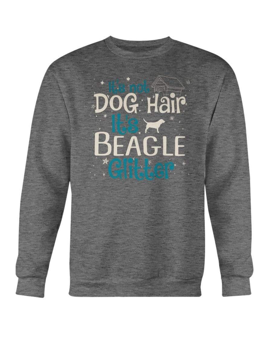 It&#39;s Not Dog Hair It&#39;s Beagle Glitter Crewneck Sweatshirt Sweatshirts Dark Heather / S